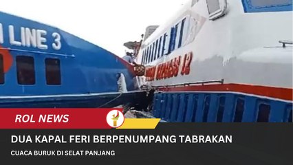 Cuaca Buruk, Dua Kapal Feri Berpenumpang Tabrakan Di Selat Panjang