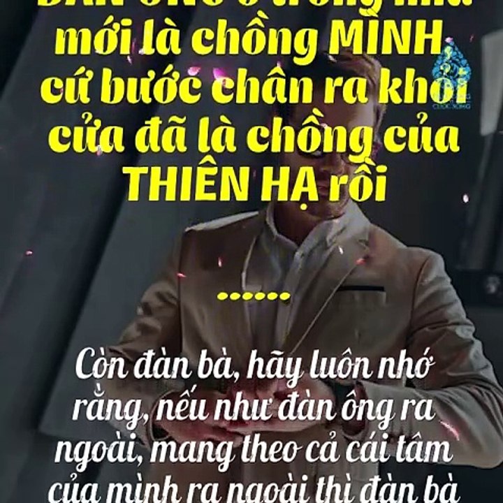 Đàn ông ở nhà là chồng mình, bước ra khỏi cửa là chồng của thiên hạ..!