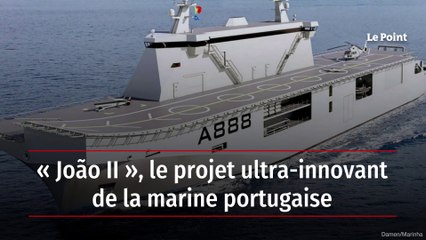 « João II », le projet ultra-innovant de la marine portugaise