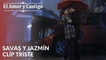 Savaş y jazmín clip triste | Amor y Castigo - Capitulo 23
