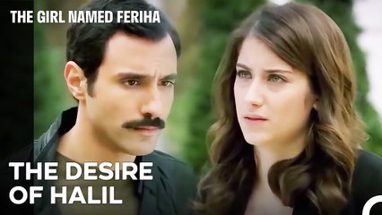 Halil Started to Become Obsessive About Feriha - The Girl Named Feriha