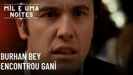 Burhan Bey encontrou Gani| Mil e Uma Noites - Episódio 50