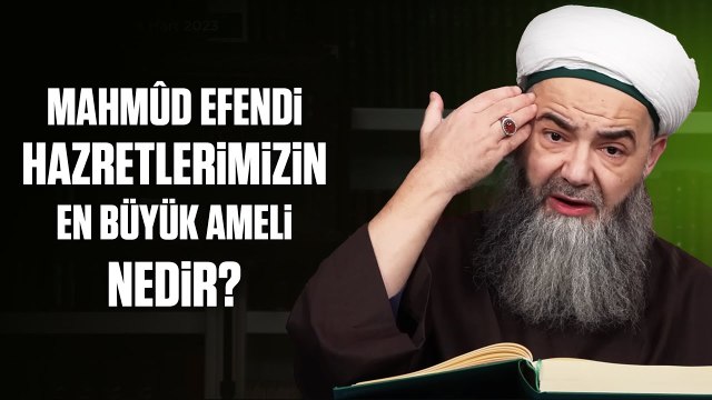 Hızır Efendi’nin Beyânına Göre; Mahmûd Efendi Hazretlerimizin En Büyük Ameli Nedir?