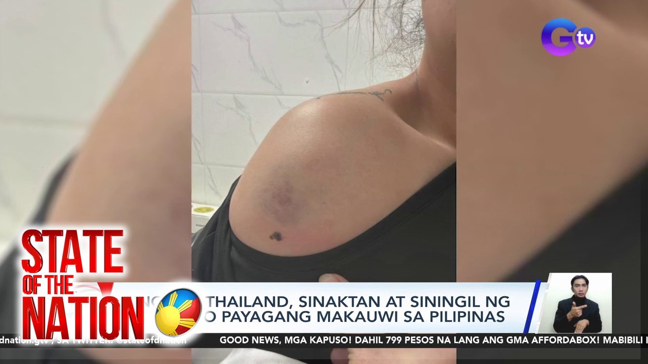 Pinoy sa Thailand, sinaktan at siningil ng P1-M bago payagang makauwi sa Pilipinas | SONA