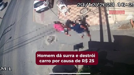 Homem dá surra e destrói carro por causa de R$ 25