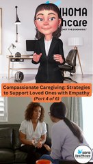 Compassionate Caregiving: Strategies to Support Loved Ones with Empathy (Part 4 of 6) 