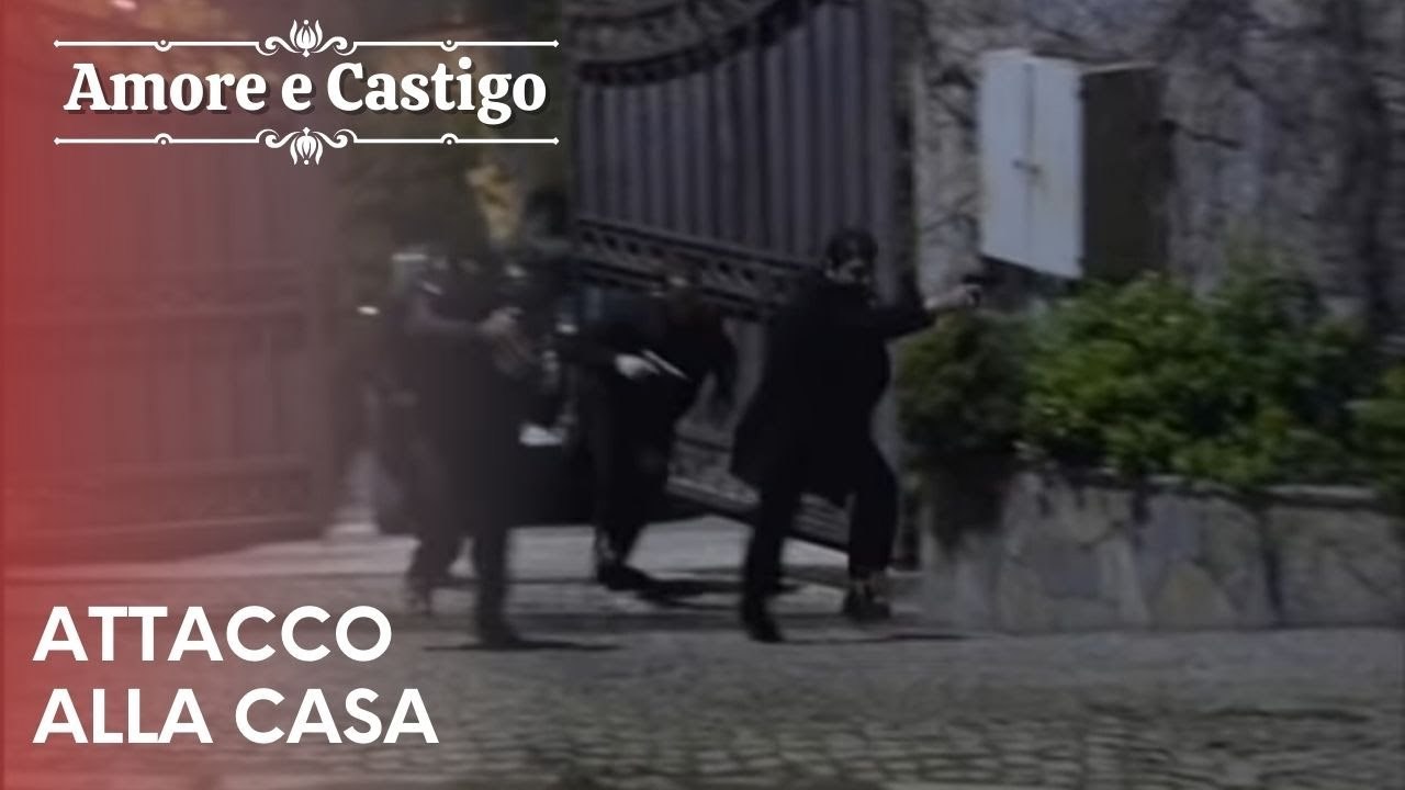 Attacco alla casa | Amore e Castigo - Episodio 15
