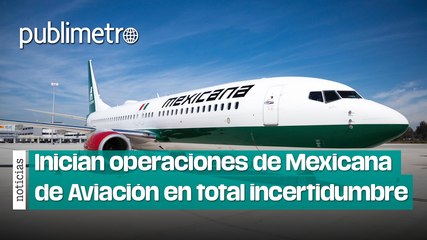 Inicia operaciones Mexicana de Aviación en medio de la incertidumbre