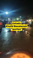 Quotes ustadz Khalid Basalamah