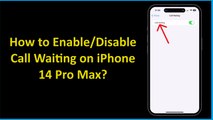 How to Enable/Disable Call Waiting on iPhone 14 Pro Max?