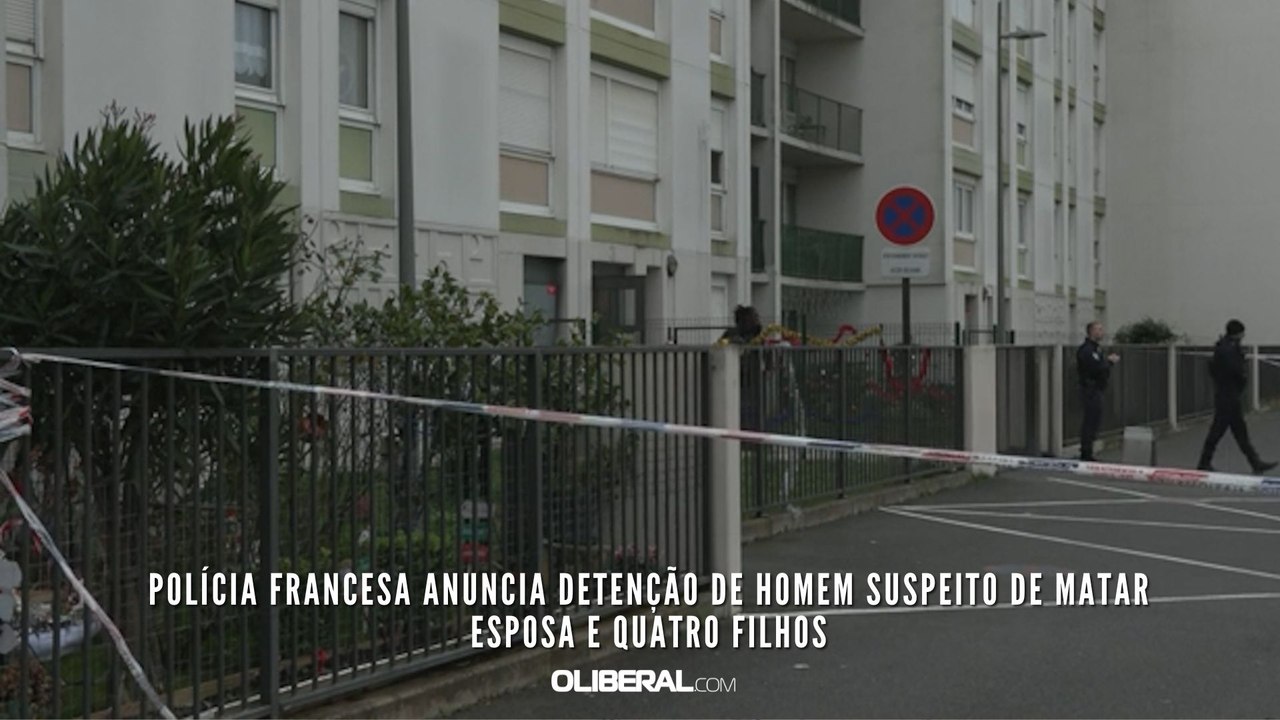 Polícia francesa anuncia detenção de homem suspeito de matar esposa e quatro filhos