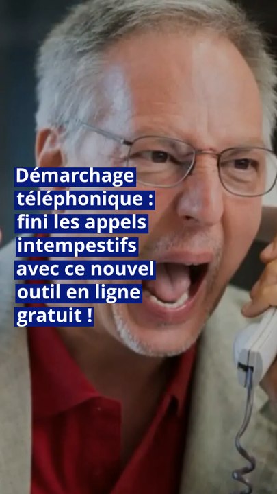 Démarchage téléphonique :​​​​​ fini les appels intempestifs avec ce nouvel outil en ligne gratuit !