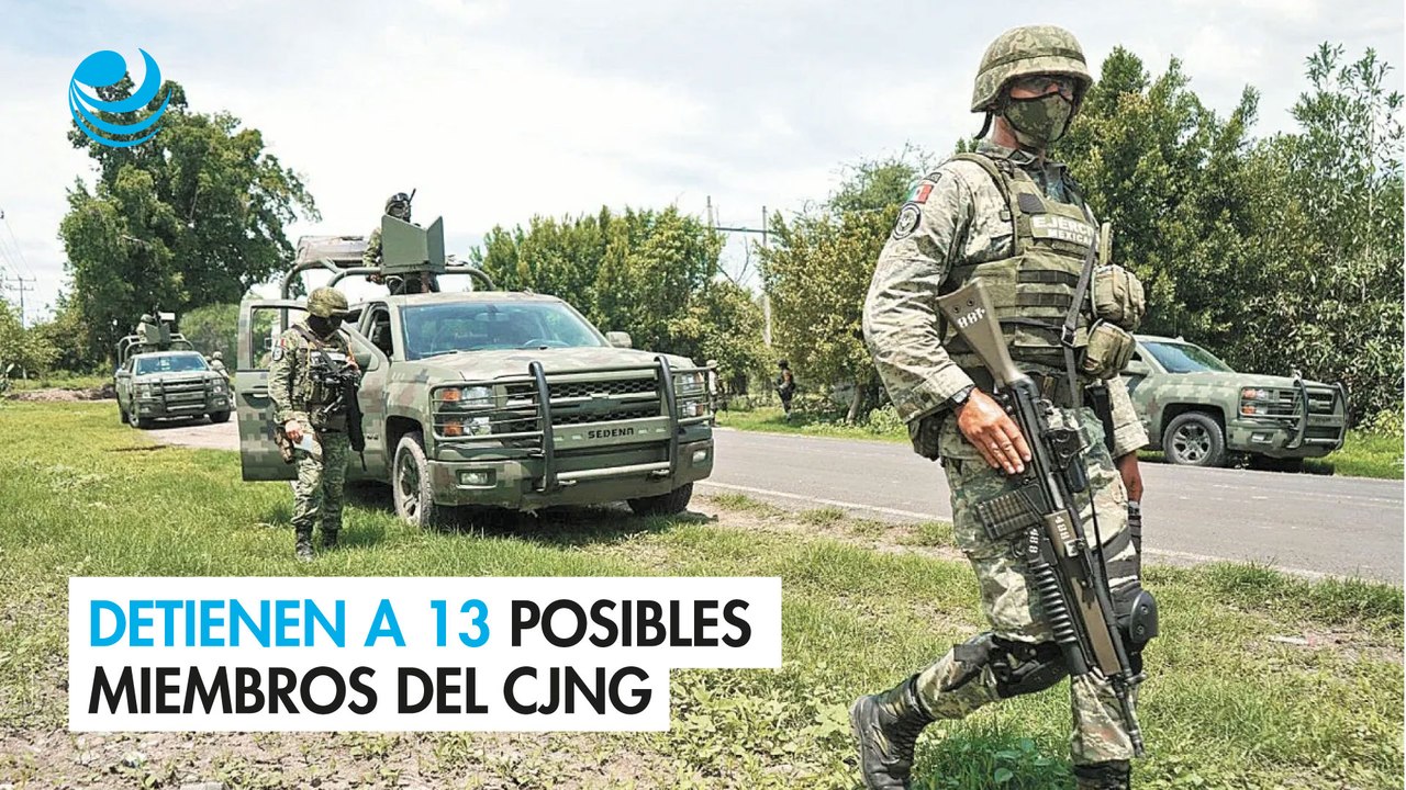 Detienen a 13 posibles miembros del Cártel Jalisco Nueva Generación
