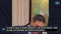 La carta viral de Pedro Sánchez a los Reyes Magos: «Por último, me gustaría un puestito en Europa»