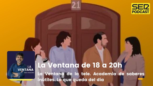 La Ventana de la tele. Academia de saberes inútiles. Lo que queda del día