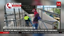 Ferromex coloca malla ciclónica en patios para evitar que migrantes suban a trenes