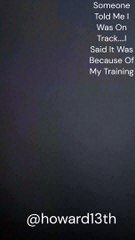 "Someone Told Me I Was On Track....I Said It Was Because Of My Training" 12/26/2023