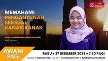 AWANI Pagi: Memahami pengantunan seksual kanak-kanak