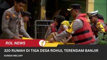 Sungai Meluap, 320 Rumah Di Tiga Desa Rohul Terendam Banjir