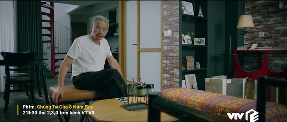 Chúng ta của 8 năm sau tập 23 _ Sự thật về số tiền 10 tỷ mà ông Quảng để lại cho Dương