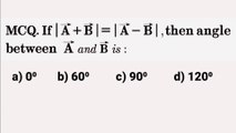 If |A B|=|A-B|, then angle between A and B is_If A B=A-B, then angle between A and B is_If mod of A vector plus B vector is equal to the mod of A vector minus B vector then angle between A and B is