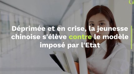 Déprimée et en crise, la jeunesse chinoise s'élève contre le modèle imposé par l'Etat