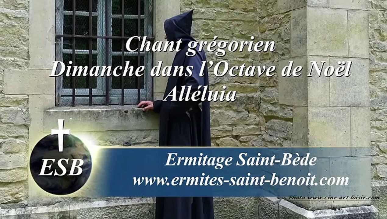 Alléluia Dominus regnavit decorem du dimanche dans l’Octave de Noël - Ermitage Saint-Bède - Ciné Art Loisir by JC Guerguy