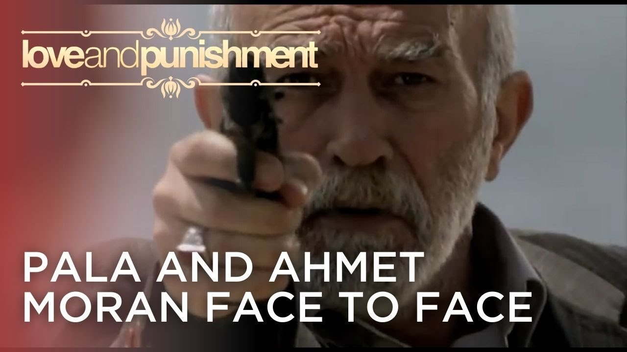Pala and Ahmet Moran face to face | Love and Punishment - Episode 19