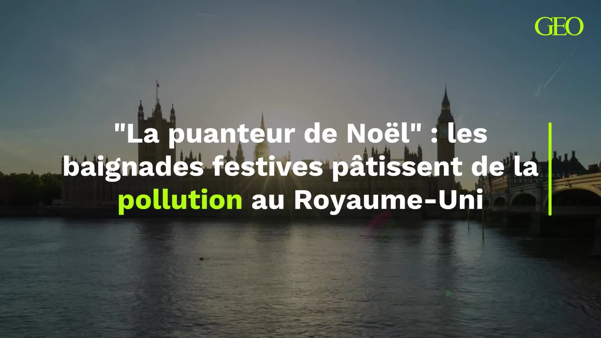 Les baignades festives pâtissent de la pollution au Royaume-Uni : “La  puanteur de Noël” - Vidéo Dailymotion