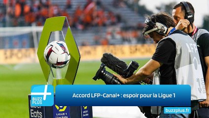 Accord LFP-Canal+ : espoir pour la Ligue 1
