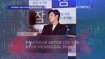 Aktor Parasite Lee Sun Kyun Meninggal Dunia Diduga Bunuh Diri