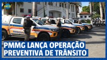 PMMG lança operação preventiva de trânsito, com foco no combate à direção perigosa e perturbação do sossego