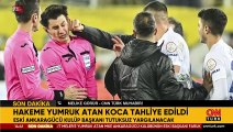 Son dakika... Hakeme yumruk atan Faruk Koca tahliye edildi