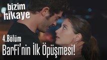 Filiz ve Barış'ın ilk öpüşmesi - Bizim Hikaye 4. Bölüm