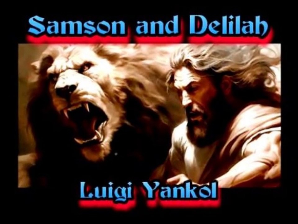 Samson and Delilah Luigi Yankol