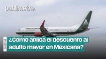 ¿Cómo aplica el descuento a adultos mayores en Mexicana de Aviación?
