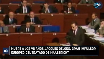 Muere a los 98 años Jacques Delors, gran impulsor europeo del Tratado de Maastricht