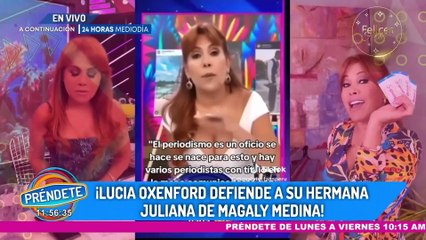 Lucia Oxenford saca cara por Juliana y arremete contra Magaly: “Una es periodista y la otra no”