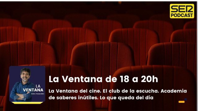 La Ventana del cine. El club de la escucha. Academia de saberes inútiles. Lo que queda del día