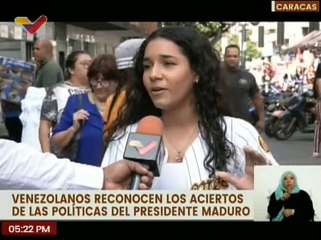 Ciudadanos destacan las mejoras económicas y poder adquisitivo por aciertos del presidente Maduro