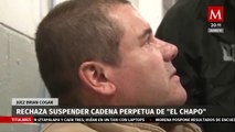 Juez rechaza suspender cadena perpetua de ‘El Chapo’ Guzmán