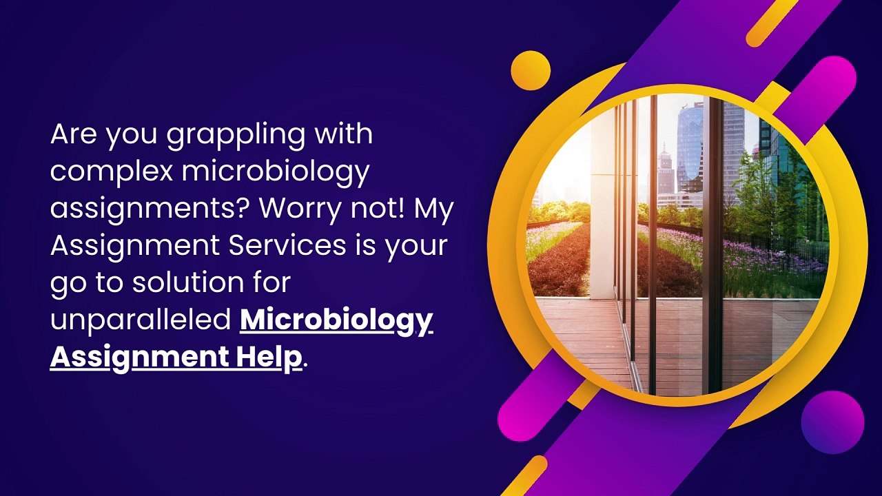 Master Microbiology with My Assignment Services: Your Ultimate Guide