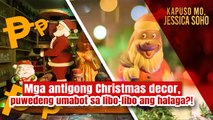Mga antigong Christmas decor, puwedeng umabot sa libo-libo ang halaga?! | Kapuso Mo, Jessica Soho