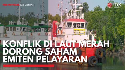 Konflik di Laut Merah Dorong Saham Emiten Pelayaran