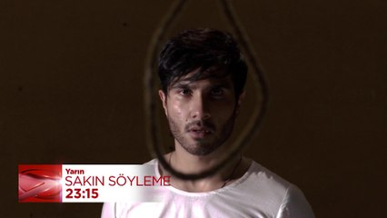 Sakın Söyleme 10. Bölüm Fragmanı - 29 Aralık Cuma