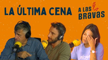 A las Bravas | La última cena