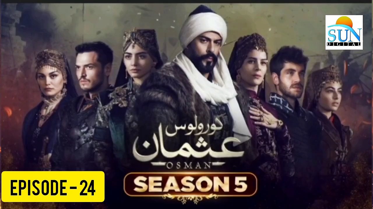 Kurulus Osman Season 05 Episode 24 - Urdu Dubbed Sun Digital HD Channel