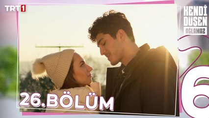 Kendi Düşen Ağlamaz 26. Bölüm
