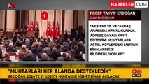 Erdoğan'dan Bakan Yerlikaya'ya talimat: Muhtarlıklarımızı günümüz şartlarına uygun olarak yeniden yapılandırılalım