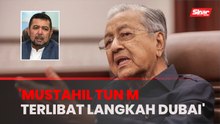‘Amat mustahil Tun M terlibat Langkah Dubai‘